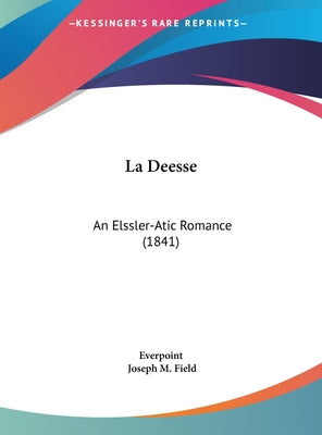 La Deesse: An Elssler-Atic Romance (1841)
