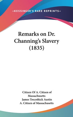 Remarks on Dr. Channing's Slavery (1835)