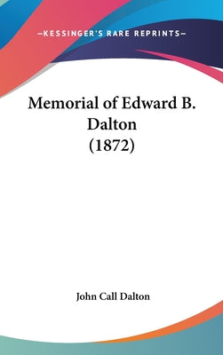 Memorial of Edward B. Dalton (1872)