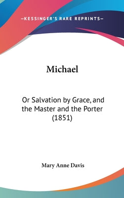 Michael: Or Salvation by Grace, and the Master and the Porter (1851)