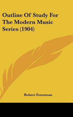 Outline of Study for the Modern Music Series (1904)