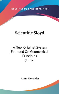 Scientific Sloyd: A New Original System Founded on Geometrical Principles (1902)