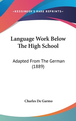 Language Work Below the High School: Adapted from the German (1889)