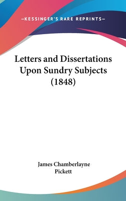 Letters and Dissertations Upon Sundry Subjects (1848)