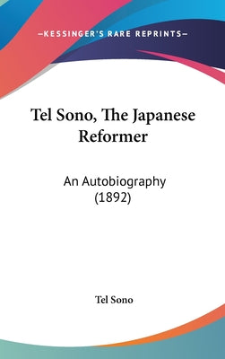 Tel Sono, the Japanese Reformer: An Autobiography (1892)