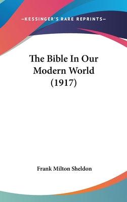 The Bible in Our Modern World (1917)