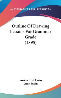 Outline of Drawing Lessons for Grammar Grade (1895)