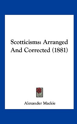 Scotticisms: Arranged and Corrected (1881)