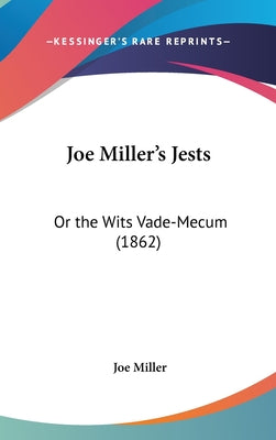 Joe Miller's Jests: Or the Wits Vade-Mecum (1862)