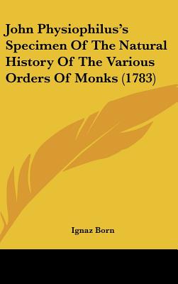 John Physiophilus's Specimen of the Natural History of the Various Orders of Monks (1783)