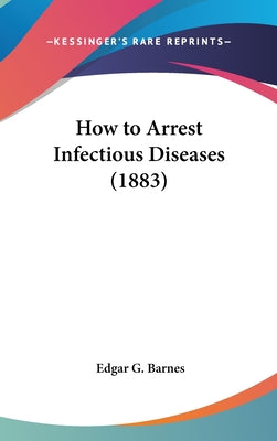 How to Arrest Infectious Diseases (1883)