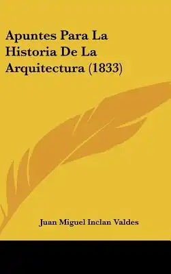 Apuntes Para La Historia de La Arquitectura (1833)
