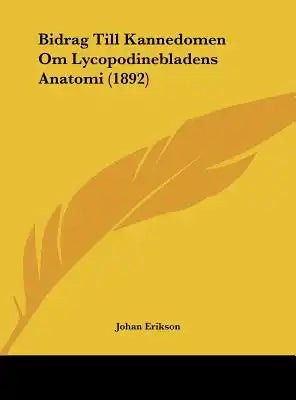 Bidrag Till Kannedomen Om Lycopodinebladens Anatomi (1892)
