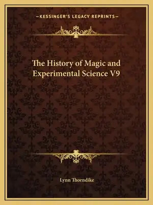 The History of Magic and Experimental Science V9