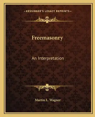 Freemasonry: An Interpretation