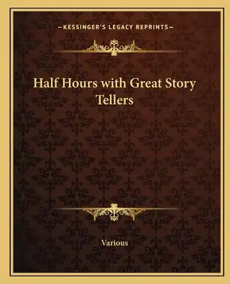 Half Hours with Great Story Tellers