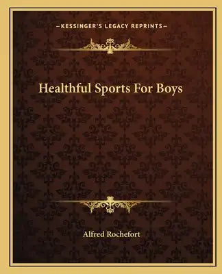 Healthful Sports for Boys