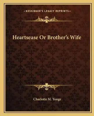 Heartsease or Brother's Wife