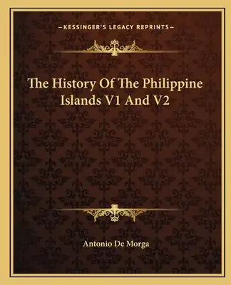 The History Of The Philippine Islands V1 And V2