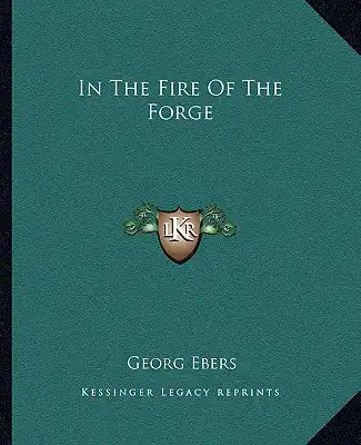 In the Fire of the Forge