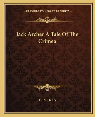 Jack Archer a Tale of the Crimea