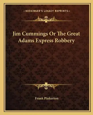 Jim Cummings or the Great Adams Express Robbery