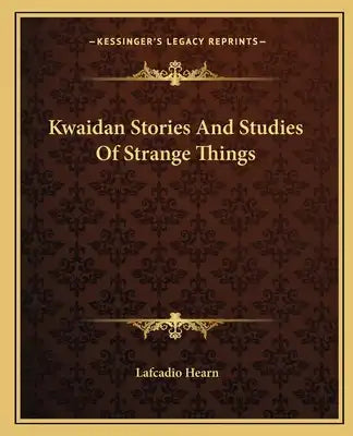 Kwaidan Stories And Studies Of Strange Things