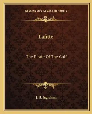Lafitte: The Pirate Of The Gulf
