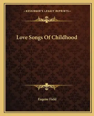 Love Songs of Childhood