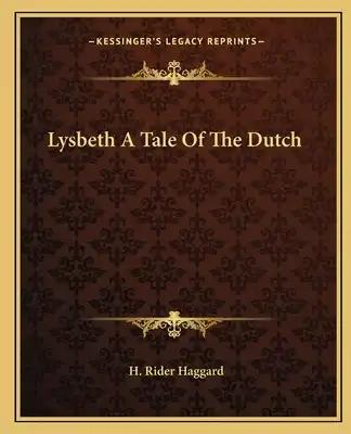 Lysbeth a Tale of the Dutch