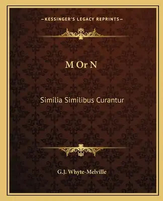 M or N: Similia Similibus Curantur