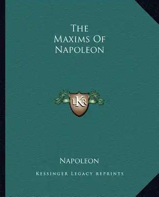 The Maxims of Napoleon