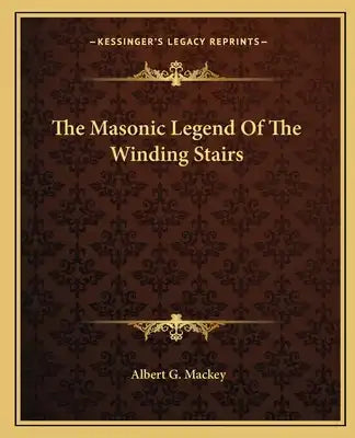 The Masonic Legend of the Winding Stairs