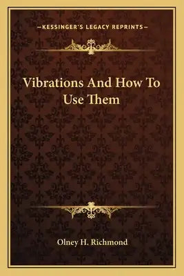 Vibrations and How to Use Them