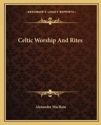 Celtic Worship and Rites