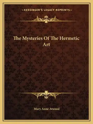The Mysteries Of The Hermetic Art