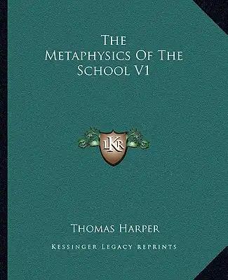 The Metaphysics of the School V1