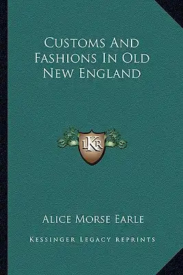 Customs and Fashions in Old New England
