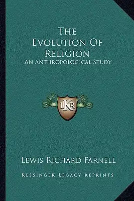 The Evolution of Religion: An Anthropological Study