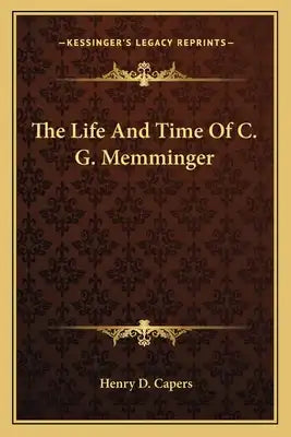 The Life and Time of C. G. Memminger
