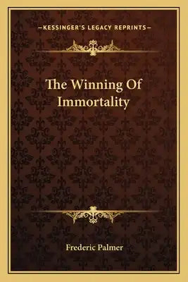 The Winning of Immortality