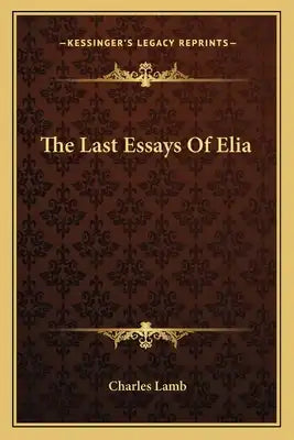 The Last Essays Of Elia