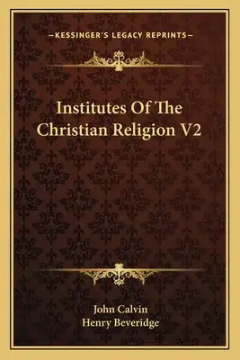 Institutes of the Christian Religion V2