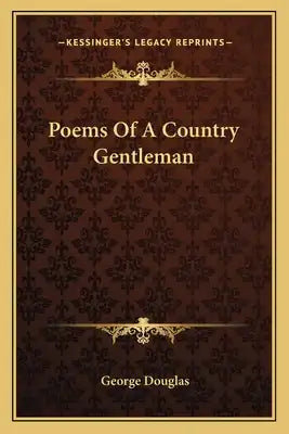 Poems Of A Country Gentleman