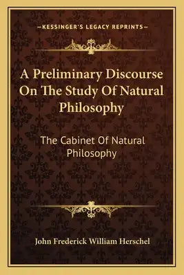 A Preliminary Discourse on the Study of Natural Philosophy: The Cabinet of Natural Philosophy