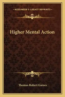 Higher Mental Action