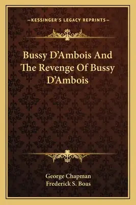Bussy D'Ambois and the Revenge of Bussy D'Ambois