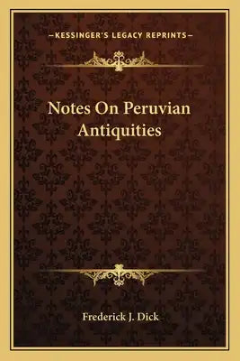 Notes On Peruvian Antiquities