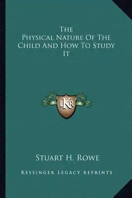 The Physical Nature of the Child and How to Study It