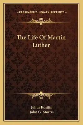 The Life of Martin Luther